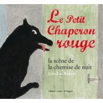 Le petit chaperon rouge - la scne de la chemise de nuit