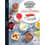 Mes petits desserts light a la yaourtire - spcial multidlices