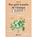 Mon petit grenelle de l'cologie - changer l'environnement pour changer le monde