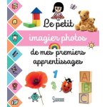 Le petit imagier photos de mes premiers apprentissages Le petit imagier photos de mes premiers apprentissages
