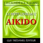 Le petit livre de l'aikido - la voie de compassion de morihei ueshiba