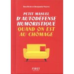 Petit manuel d'autodéfense humoristique quand on est au chômage Petit manuel d'autodéfense humoristique quand on est au chômage