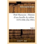 Petit marsouin : histoire d'une famille de soldats - 3e p�riode : 1870 - 1886