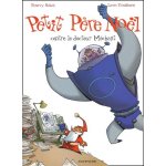 Petit père noël tome 3 - petit père noël contre le docteur méchant Petit père noël tome 3 - petit père noël contre le docteur méchant
