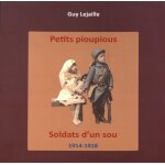 Petits pioupious, soldats d'un sou (1914 - 1918)