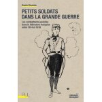 Petit soldat dans la grande guerre - le combattant juv�nile dans la litt�rature fran�aise entre 1914 ...