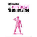 Les petits soldats du n�olib�ralisme