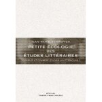 Petite ecologie des etudes littéraires - pourquoi et comment etudier la littérature ? Petite ecologie des etudes littéraires - pourquoi et comment etudier la littérature ?
