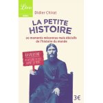 La petite histoire - 20 moments m�connus mais d�cisifs de l'histoire du monde
