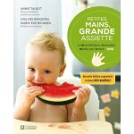 Petites mains, grande assiette - la diversification alimentaire men�e par l'enfant