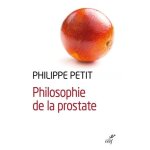 Petite philosophie de la prostate