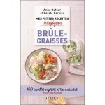Mes petites recettes magiques br�le - graisses