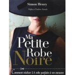 Ma petite robe noire - comment r�aliser la robe parfaite a vos mesures