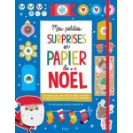 Mes petites surprises en papier de no�l - des autocollants, des cartes de voeux a d�tacher, des bo�te ...