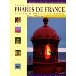 Tous les phares de france - de la mer du nord a la m�diterran�e