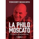 La philo moscato - a l'usage de ceux qui pensent trop