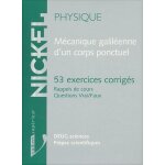 Physique - m�canique galil�enne d'un corps ponctuel, 53 exercices corrig�s