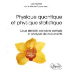 Physique quantique et physique statistique - cours dtaill, exercices corrigs, analyses de documents ...