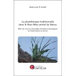 La phytothérapie traditionnelle dans le haut atlas central du maroc - bilan de cinq ans d'enquêtes ethnopharco ... La phytothérapie traditionnelle dans le haut atlas central du maroc - bilan de cinq ans d'enquêtes ethnopharco ...