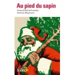 Au pied du sapin - contes de nol de pirandello, andersen, maupassant