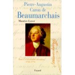 Pierre - augustin caron de beaumarchais - tome 1, l'irr�sistible ascension (1732 - 1774)