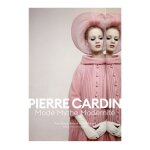 Pierre cardin - mode mythe modernit�