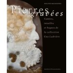 Pierres graves - cames, intailles et bagues de la collection guy ladrire