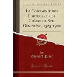 Pinet, e: compagnie des porteurs de la ch�sse de ste. genevi