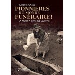 Pionnières du monde funéraire - la mort a changé leur vie ! Pionnières du monde funéraire - la mort a changé leur vie !