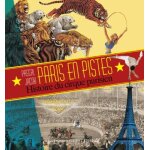 Paris en pistes - histoire du cirque parisien
