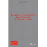 La place de la communication dans la conception de syst�mes a risques