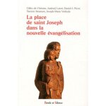 La place de saint joseph dans la nouvelle evang�lisation - actes du colloque 19 - 20 mars 2011