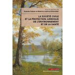 La place de la soci�t� civile dans la protection juridique de l'environnement et de la sant�