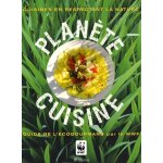 Plan�te cuisine - guide de l'�cogourmand par le wwf