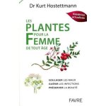 Les plantes pour la femme de tout age - soulager les maux, gurir les infections, prserver la beaut ...