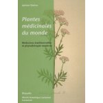 Plantes mdicinales du monde - mdecines traditionnelles et phytothrapie moderne