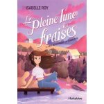 La pleine lune des fraises - tome 1 - l'été mémorable de charlotte La pleine lune des fraises - tome 1 - l'été mémorable de charlotte