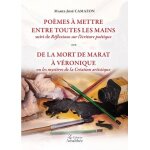 Po�mes a mettre entre toutes les mains suivi de r�flexions sur l'�criture po�tique - de la mort de marat ...