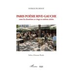 Paris po�sie rive - gauche entre les douzi�me et vingt - et - uni�me si�cles