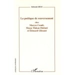 La po�tique de renversement chez maryse cond�, massa makan diabat� et edouard glissant