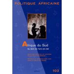Politique africaine n 103, octobre 2006 - afrique du sud - au - del� de l'arc - en - ciel