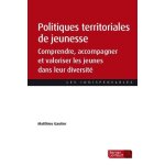 Politiques territoriales de jeunesse - comprendre, accompagner et valoriser les jeunes dans leur diversit� ...