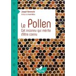 Le pollen - cet inconnu qui mrite d'tre connu