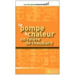 La pompe a chaleur en rel�ve de chaudi�re