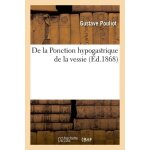 De la ponction hypogastrique de la vessie