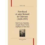 Port - royal et saint bernard de clairvaux (1608 - 1709) - saint - cyran, jans�nius, arnauld, pascal, ...
