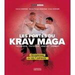 Les portes du krav maga - technique - physique - mental - combat - pregressez en self - d�fense !