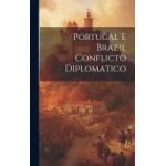 Portugal e brazil conflicto diplomatico
