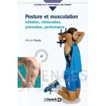 Posture et musculation - initiation, rducation, prvention, performance