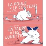 La poule et le couteau / la taupe et les lunettes